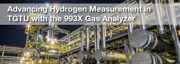 Advancing Hydrogen Measurement in TGTU With the 993X Gas Analyzer
